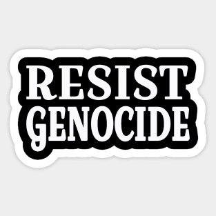 RESIST GENOCIDE - White - Front Sticker